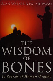 Cover of: The wisdom of bones: in search of human origins