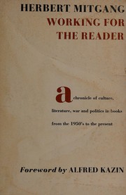 Cover of: Working for the Reader: Culture, Literature, War and Politics in Books from the 1950's to the Present