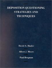 Cover of: Binder, Moore and Bergman's Deposition Questioning Strategies and Techniques