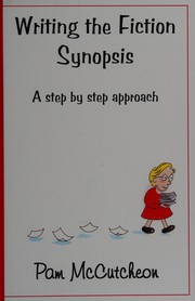 Cover of: Writing the fiction synopsis: a step by step approach