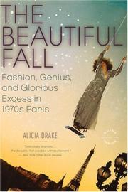 Cover of: The Beautiful Fall: Fashion, Genius, and Glorious Excess in 1970s Paris