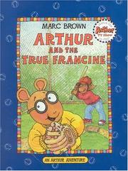 Cover of: Arthur and the True Francine (Arthur Adventure Series) by Marc Brown