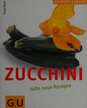 Cover of: Zucchini: tolle neue Rezepte