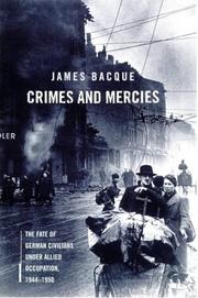 Cover of: Crimes and mercies: the fate of German civilians under allied occupation, 1944-1950
