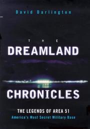 The dreamland chronicles : the legends of Area 51 -America's most secret military base