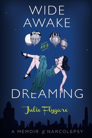 Wide Awake and Dreaming by Julie Flygare