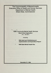 Cover of: 1995 community mental health services block grant application (P.L. 102-321): including 1994 adult and child/adolescent implementation and expenditure report : 1995 state mental health plan