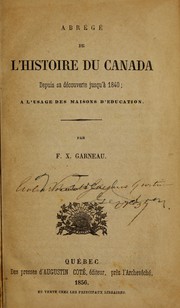 Cover of: Abrégé de l'histoire du Canada: depuis sa découverte jusqu'à 1840 : a l'usage des maisons d'education