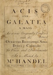 Cover of: Acis and Galatea: a mask as it was originally compos'd with the overture, recitativo's, songs, duets & choruses, for voices and instruments
