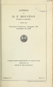 Cover of: Address of D.F. Houston, Secretary of Agriculture before the Governors' Conference, Annapolis, Md., December 16, 1918