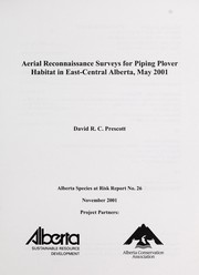 Aerial reconnaissance surveys for piping plover habitats in east-central Alberta, May 2001 by David R. C. Prescott