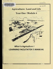Cover of: Agriculture: land and life : What is agriculture? : learning facilitator's manual