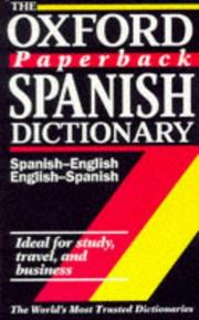 The Oxford paperback Spanish dictionary : Spanish-English, English-Spanish; Español-Inglés, Inglés-Español