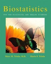 Biostatistics for the biological and health sciences by Marc M. Triola