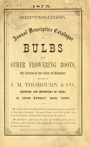 Cover of: Annual descriptive catalogue of bulbs and other flowering roots with directions for their culture and management