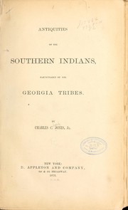 Cover of: Antiquities of the southern Indians, particularly of the Georgia tribes