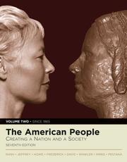 Cover of: The American People: Creating a Nation and a Society, Volume II (since 1865) (Book Alone) (7th Edition) (MyHistoryLab Series)