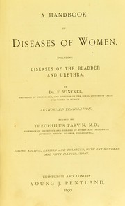 Cover of: A handbook of diseases of women: including diseases of the bladder and urethra