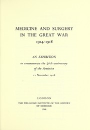 Medicine and surgery in the Great War 1914-1918 by Wellcome Institute of the History of Medicine