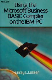 Cover of: Using the Microsoft [superscript ®] Business BASIC Compiler on the IBM [superscript ®] PC