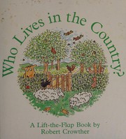 Cover of: Who lives in the country?: a lift-the-flap book