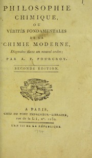 Cover of: Philosophie chimique, ou, Vérités fondamentales de la chimie moderne, disposées dans un nouvel ordre