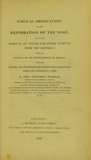 Cover of: Surgical observations on the restoration of the nose: and on the removal of the polypi and other tumours from the nostrils