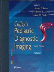 Cover of: Caffey's Pediatric Diagnostic Imaging (2 Vol. Set)