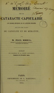 Cover of: Mémoire sur la cataracte capsulaire avec quelques réflexions sur les affections désignées sous les noms vicieux de capsulite et ed kératite