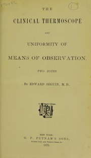 Cover of: The clinical thermoscope and uniformity of means of observation: two notes