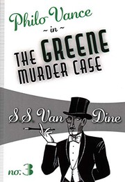 The Greene Murder Case by S. S. Van Dine