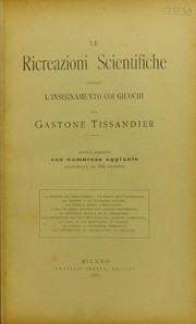Cover of: Le ricreazioni scientifiche ovvero l'insegnamento coi giuochi by Gaston Tissandier
