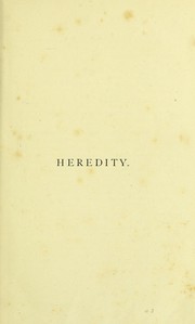 Cover of: Heredity: a psychological study of its phenomena, laws, causes, and consequences