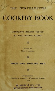 Cover of: The Northampton cookery book: favourite recipes tested by well-known ladies