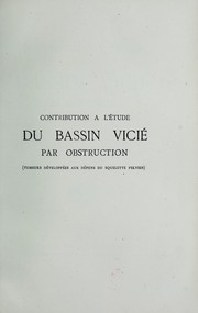 Contribution à l'étude du bassin vicie par obstruction (tumeurs developpees aux depens du squelette pelvien) by Vaille E.