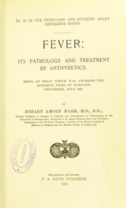 Cover of: Fever : its pathology and treatment by antipyretics: being an essay which was awarded the Boylston prize of Harvard University, July, 1890