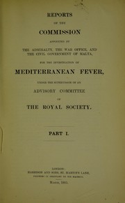 Cover of: Reports of the commission appointed by the Admiralty, the War Office, and the civil government of Malta, for the Investigation of Mediterranean Fever
