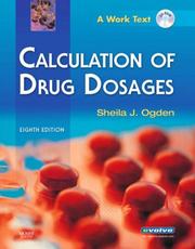 Calculation of Drug Dosages by Sheila J. Ogden