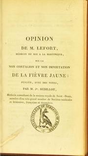 Cover of: Opinion de M. Lefort ... sur la non contagion et non importation de la fièvre jaune
