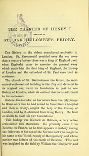 Cover of: The charter of King Henry the First to St. Bartholomew's Priory: addressed to the Archbishop of Canterbury and to Gilbert the Universal, Bishop of London, in the year 1133