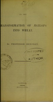 Cover of: On the transformation of Aegilops into wheat by Arthur Henfrey