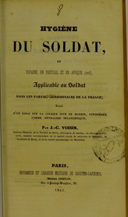 Hygiène du soldat, en Espagne, en Portugal et en Afrique (nord), applicable au soldat dans les parties méridionales de la France by J. Charles Voisin