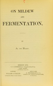 Cover of: On mildew and fermentation by Heinrich Anton de Bary