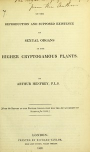 Cover of: On the reproduction and supposed existence of sexual organs in the higher cryptogamous plants
