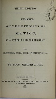 Remarks on the efficacy of matico, as a styptic and astringent by Thomas Jeffreys