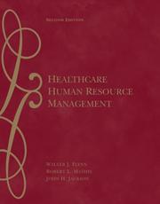 Healthcare human resource management by Walter J. Flynn, Robert L. Mathis, John H. Jackson