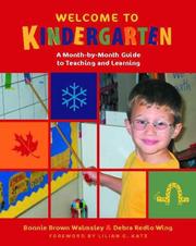 Cover of: Welcome to Kindergarten: A Month-by-Month Guide to Teaching and Learning