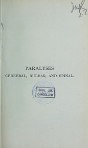 Cover of: Paralyses, cerebral, bulbar and spinal: a manual of diagnosis for students and practitioners