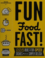 Cover of: Fun food fast!: 225 built-for-speed dishes that are simply delish