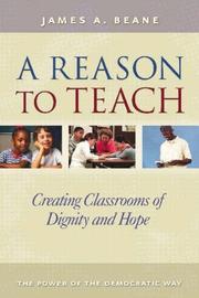 A reason to teach : creating classrooms of dignity and hope : the power of the democratic way